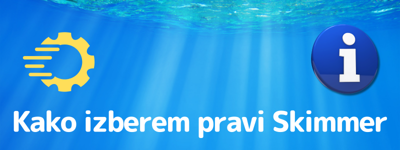 Kako izberem pravi skimmer